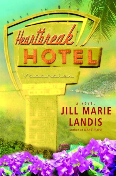 Heartbreak Hotel: A Novel