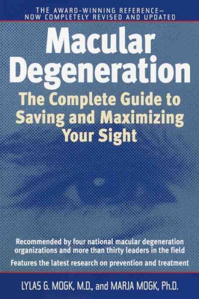 Macular Degeneration: The Complete Guide to Saving and Maximizing Your Sight cover