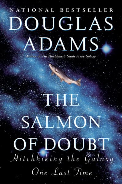 The Salmon of Doubt: Hitchhiking the Galaxy One Last Time (Hitchhiker's Guide to the Galaxy) cover