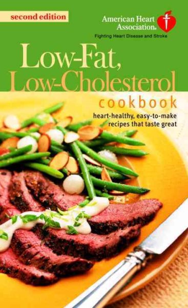 The American Heart Association Low-Fat, Low-Cholesterol Cookbook: Delicious Recipes to Help Lower Your Cholesterol cover