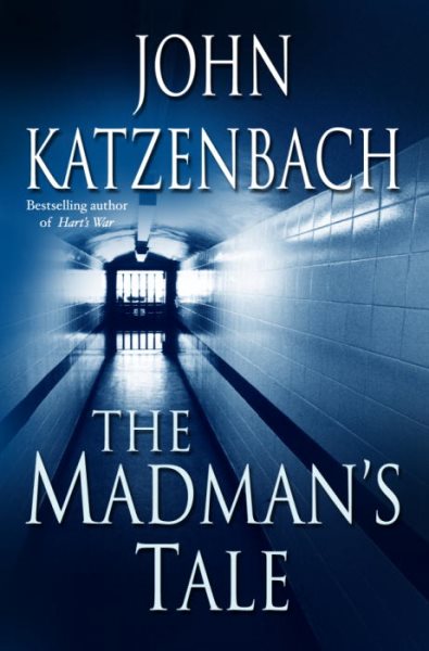 The Madman's Tale: A Novel (Katzenbach, John) cover