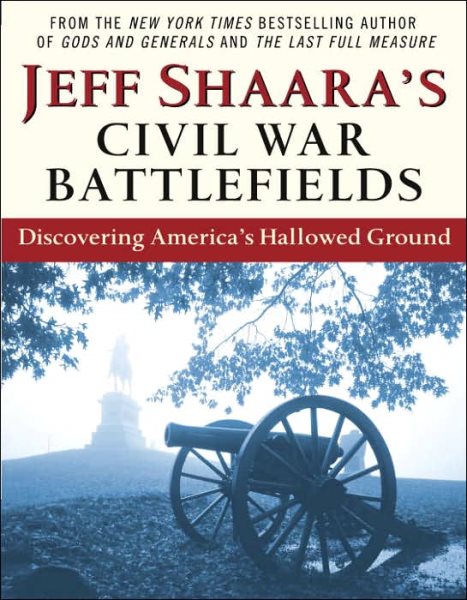 Jeff Shaara's Civil War Battlefields: Discovering America's Hallowed Ground cover
