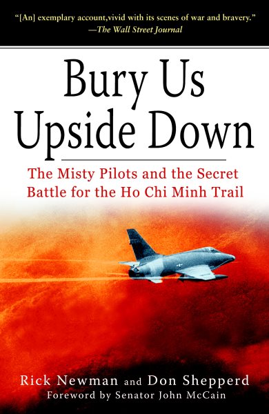 Bury Us Upside Down: The Misty Pilots and the Secret Battle for the Ho Chi Minh Trail cover