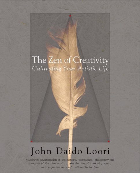 The Zen of Creativity: Cultivating Your Artistic Life cover