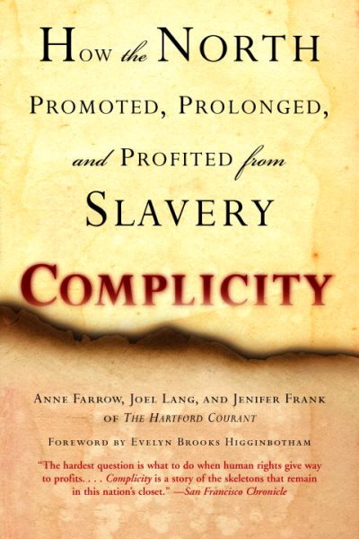 Complicity: How the North Promoted, Prolonged, and Profited from Slavery cover