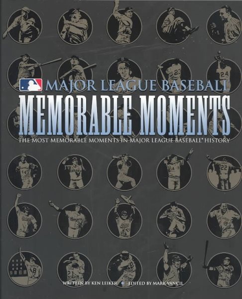 Major League Baseball Memorable Moments: The Most Memorable Moments in Major League Baseball History