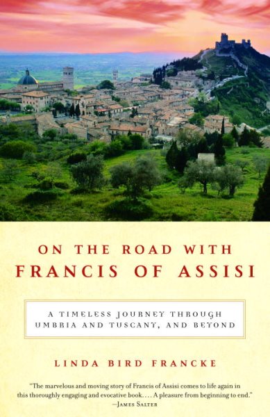 On the Road with Francis of Assisi: A Timeless Journey Through Umbria and Tuscany, and Beyond cover