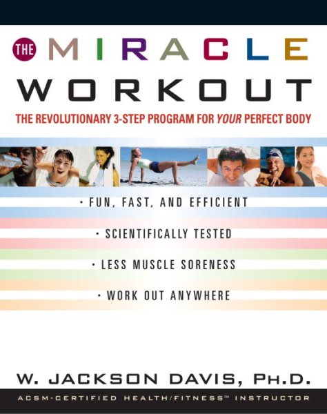 The Miracle Workout : The Revolutionary 3-Step Program for YOUR Perfect Body cover