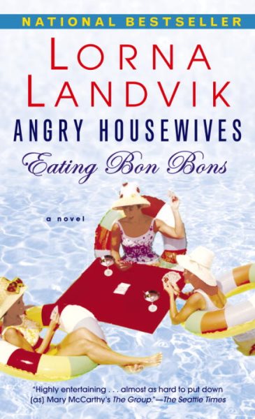 Angry Housewives Eating Bon Bons: A Novel cover