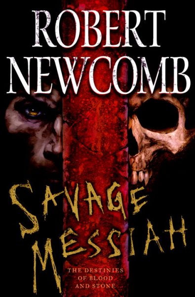 Savage Messiah: The Destinies of Blood and Stone cover
