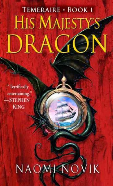 His Majesty's Dragon (Temeraire, Book 1) cover