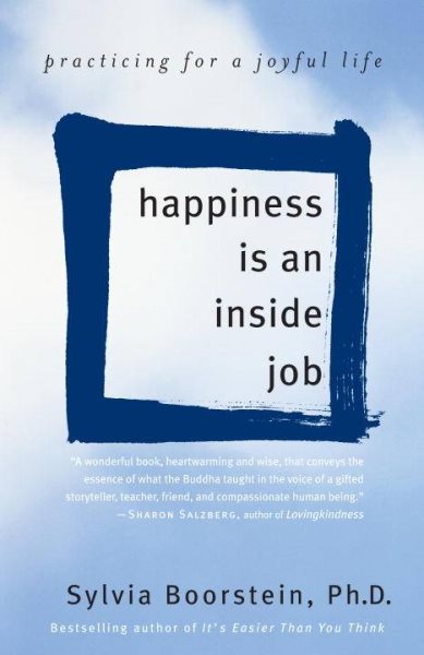 Happiness Is an Inside Job: Practicing for a Joyful Life cover