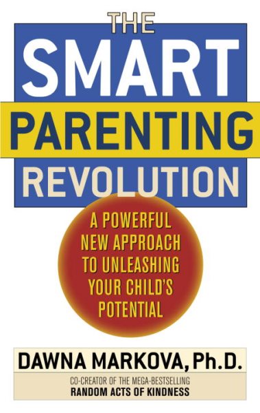 The SMART Parenting Revolution: A Powerful New Approach to Unleashing Your Child's Potential cover