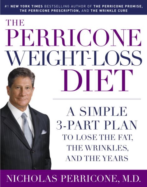 The Perricone Weight-loss Diet: A Simple 3-part Program To Lose The Fat, The Wrinkles, And The Years cover