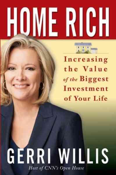 Home Rich: Increasing the Value of the Biggest Investment of Your Life cover