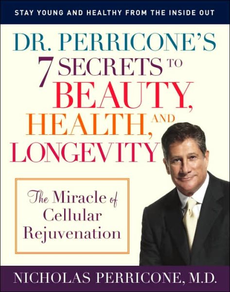 Dr. Perricone's 7 Secrets to Beauty, Health, and Longevity: The Miracle of Cellular Rejuvenation cover