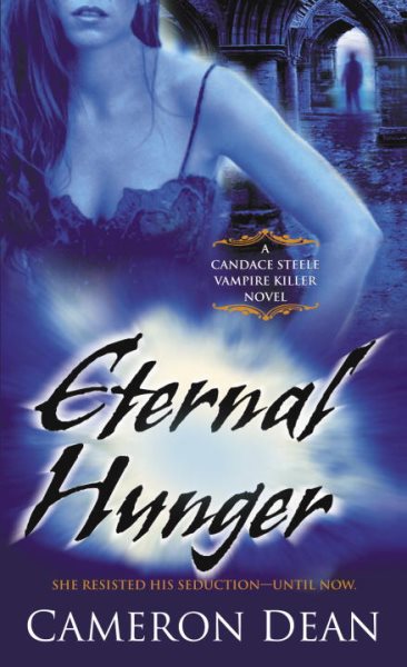 Eternal Hunger (Candace Steele, Vampire Killer, Book 3)