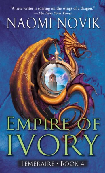 Empire of Ivory (Temeraire, Book 4) cover