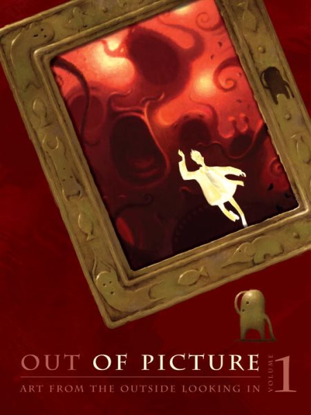 Out of Picture    Volume 1: Art from the Outside Looking In cover