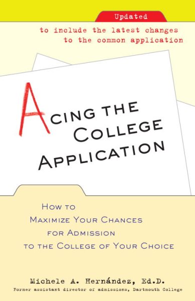 Acing the College Application: How to Maximize Your Chances for Admission to the College of Your Choice cover
