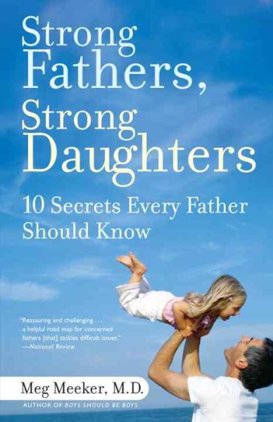 Strong Fathers, Strong Daughters: 10 Secrets Every Father Should Know cover