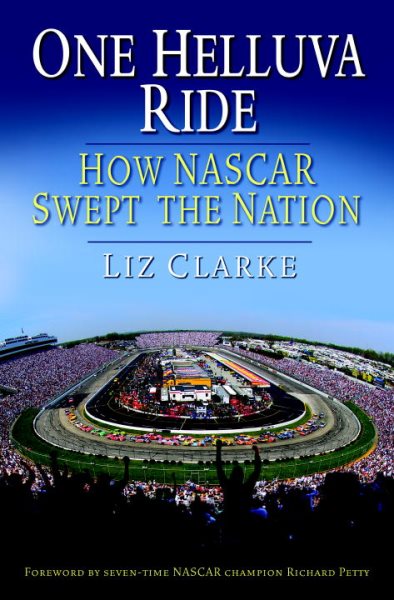 One Helluva Ride: How NASCAR Swept the Nation cover