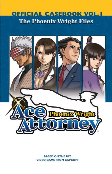 Phoenix Wright: Ace Attorney Official Casebook: Vol. 1: The Phoenix Wright Files (Phoenix Wright) cover
