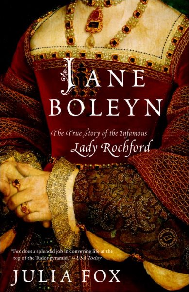 Jane Boleyn: The True Story of the Infamous Lady Rochford (Random House Reader's Circle) cover