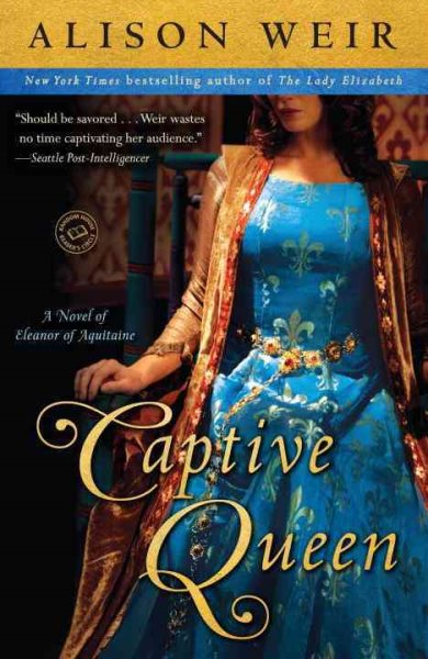 Captive Queen: A Novel of Eleanor of Aquitaine (Random House Reader's Circle) cover
