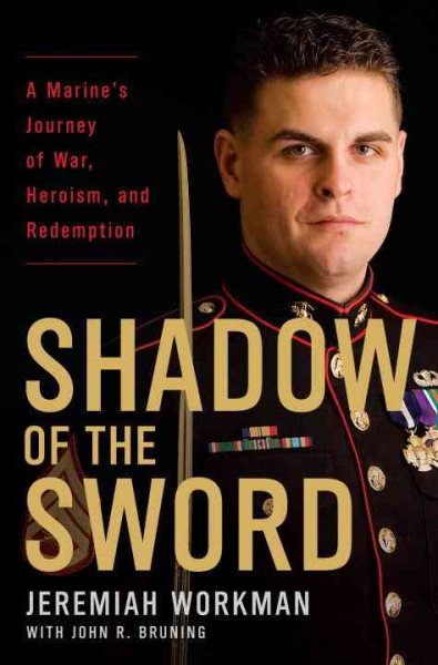 Shadow of the Sword: A Marine's Journey of War, Heroism, and Redemption cover