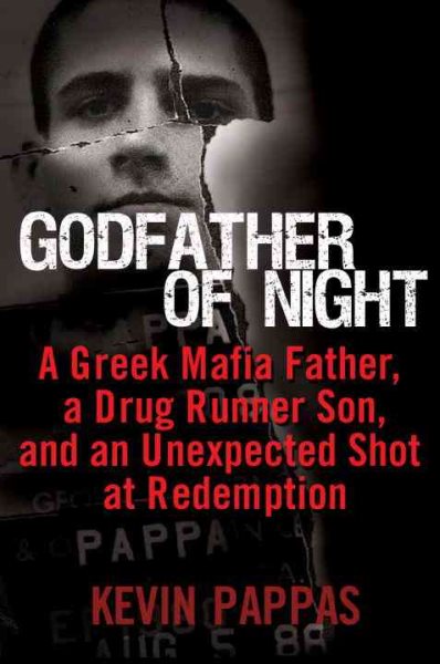 Godfather of Night: A Greek Mafia Father, a Drug Runner Son, and an Unexpected Shot at Redemption cover