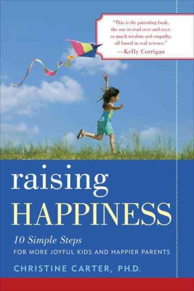 Raising Happiness: 10 Simple Steps for More Joyful Kids and Happier Parents cover