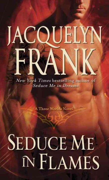 Seduce Me in Flames (A Three Worlds Novel) cover