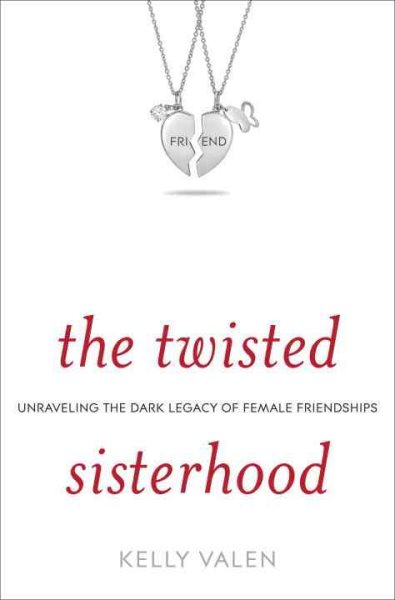 The Twisted Sisterhood: Unraveling the Dark Legacy of Female Friendships cover