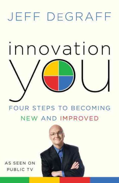 Innovation You: Four Steps to Becoming New and Improved cover