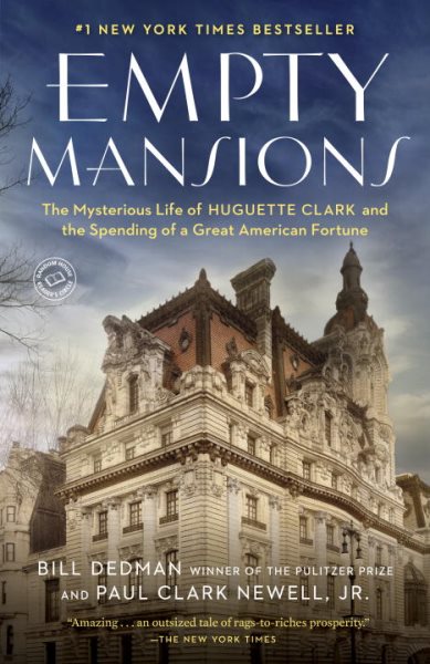 Empty Mansions: The Mysterious Life of Huguette Clark and the Spending of a Great American Fortune cover
