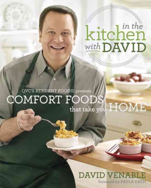 In the Kitchen with David: QVC's Resident Foodie Presents Comfort Foods That Take You Home: A Cookbook cover