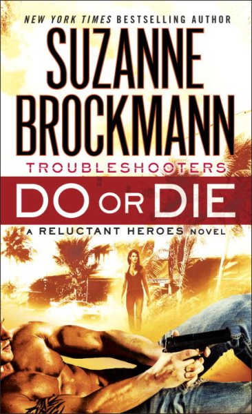 Do or Die: Troubleshooters: A Reluctant Heroes Novel cover