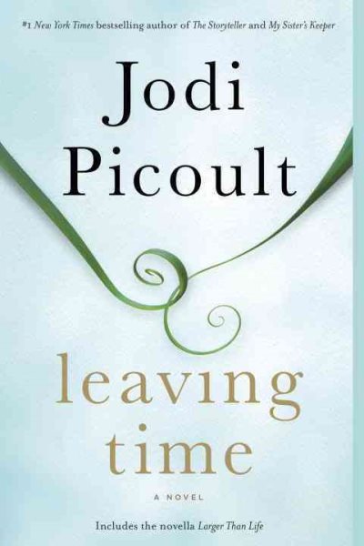 Leaving Time (with bonus novella Larger Than Life): A Novel cover