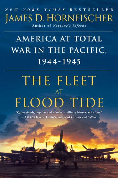 The Fleet at Flood Tide: America at Total War in the Pacific, 1944-1945 cover