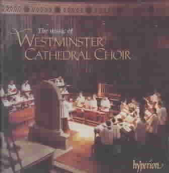 The Music of Westminster Cathedral Choir