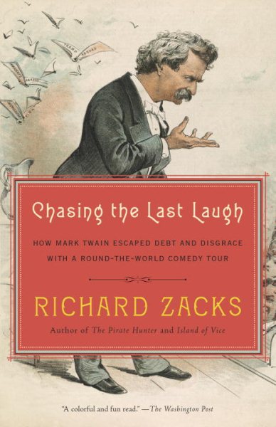 Chasing the Last Laugh: How Mark Twain Escaped Debt and Disgrace with a Round-the-World Comedy Tour cover