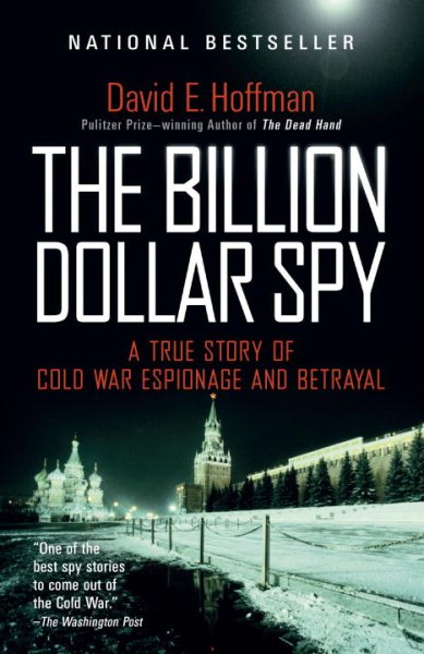 The Billion Dollar Spy: A True Story of Cold War Espionage and Betrayal cover