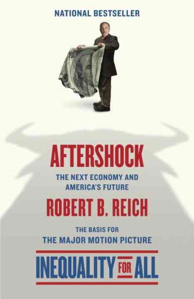 Aftershock(Inequality for All--Movie Tie-in Edition): The Next Economy and America's Future cover