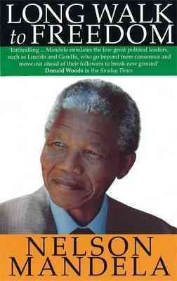 A Long Walk to Freedom : The Autobiography of Nelson Mandela