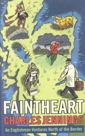 Faintheart: An Englishman Ventures North of the Border cover