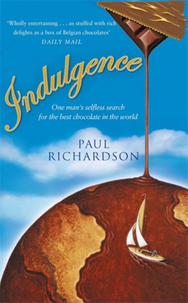 Indulgence: One Man's Selfless Search for the Best Chocolate in the World cover