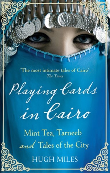 Playing Cards In Cairo: Mint Tea, Tarneeb and Tales of the City cover