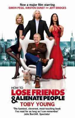 How To Lose Friends & Alienate People (Film Tie in) cover