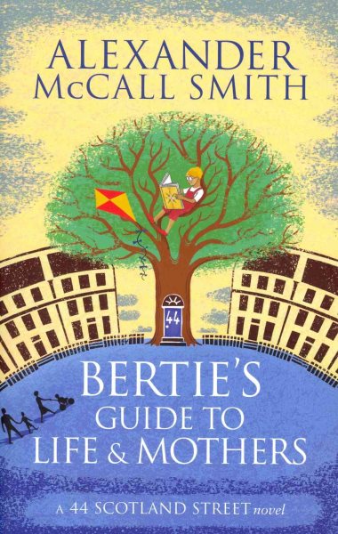 Bertie's Guide to Life and Mothers (44 Scotland Street) cover